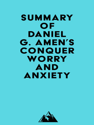 cover image of Summary of Daniel G. Amen's Conquer Worry and Anxiety